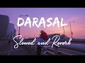 Darasal Slowed and Reverb | Raabta | Symphonic stories.