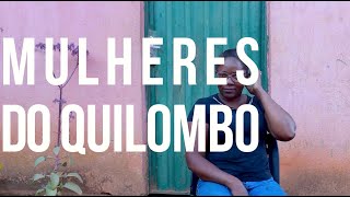 Mulheres do Quilombo - Documentário