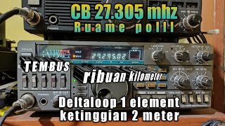 Mencoba  DELTALOOP 1 element // produk om ARI Solo // 28 Mhz bonus di 27 mhz // CB 11mc ruame polll