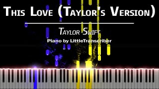 Taylor Swift - This Love (Taylor's Version) (Piano Cover) Tutorial by LittleTranscriber