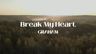GRAHAM - Break My Heart ( Lyric )
