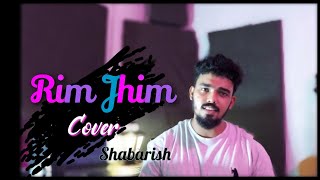 Rim Jhim Song - Cover by Shabarish  l  Jubin Nautiyal  l  Ami Mishra