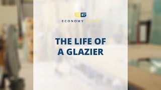 The Life of A Glazier