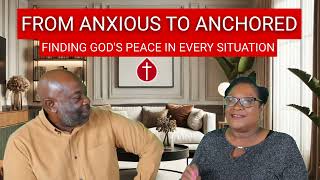 From Anxious to Anchored: How to Find God’s Peace in Every Situation| Bill and Toni Clark Ministries