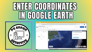 How to Enter Coordinates in Google Earth