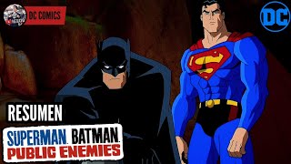 SUPERMAN BATMAN - ENEMIGOS PÚBLICOS | RESUMEN