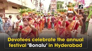 Devotees celebrate the annual festival ‘Bonalu’ in Hyderabad