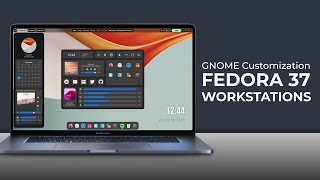 GNOME Desktop Customization | Fedora 37 Workstation