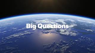 Ask Bigger Questions