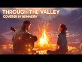 through the valley the last of us 2 cover by reinaeiry