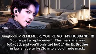 [TAEKOOK FF ONESHOT] When He Was F•rc3d To Marry His Sister’s Cold And Rud3 Brother In Law But…?!!