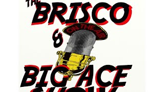 CATCH UP EPISODE - The Brisco and Big Ace Show