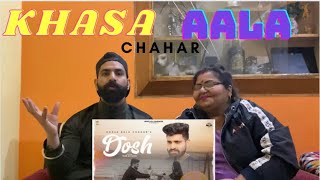 Reaction | DOSH (Official Video) : Khasa Aala Chahar | KHAAS REEL | New Haryanvi Songs Haryanvi 2022