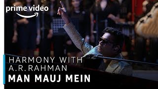 Man Mauj Mein | Harmony with A.R Rahman | TV Show | Prime Exclusive | Amazon Prime Video