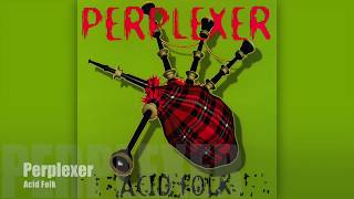 Perplexer - Acid Folk (all Mixes)