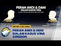 Metro This Week - Ini Peran Andi & Deni Dalam Kasus Vina Cirebon