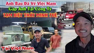 18/2 Anh Báu Đã Về Việt Nam Gặp Anh Tại Công Ty √ Tạm Biệt Thầy Minh Tuệ