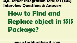 SQL Server Integration Services - How to Find and Replace object in SSIS Package