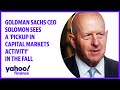 Goldman Sachs CEO Solomon sees a 'pickup in capital markets activity' in the fall