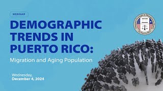 Webinar: Demographic Trends in Puerto Rico: Migration and the Aging Population