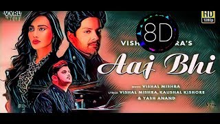 Aaj Bhi 8D AUDIO🎧 | Vishal Mishra | Ali Fazal, Surbhi Jyoti | VYRLOriginals | 3D Sound🎧