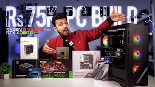 Rs 75000 PC Build 2025 | Gaming \u0026 Editing | Ryzen 5 7600X \u0026 RTX 4060 🔥