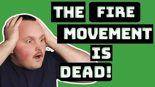 Financial Independence Retire Early | Is The Fire Movement Dead?