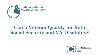 Can a Veteran Qualify for Both Social Security and VA Disability?