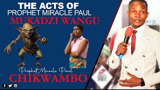 prophet miracle paul : Mukadzi wechikwambo