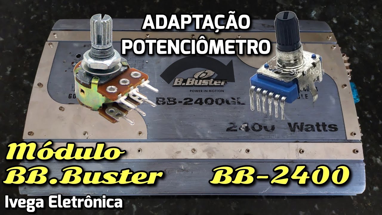 B.Buster BB-2400, Conserto E Adaptação De Potenciômetro - YouTube