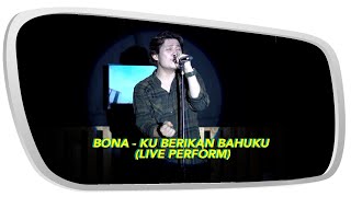 Bona Ku Berikan Bahuku Live Perform