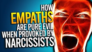 How Empaths Are Pure Evil When Provoked By Narcissists