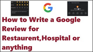 How to Write a Google Review for Product,Restaurent,Hospital or anything