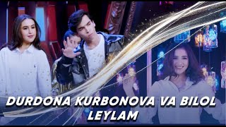 DURDONA KURBONOVA VA BILOL - LEYLAM | TALANT SHOU