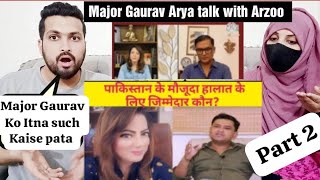 Pakistani React Major Gaurav Arya conversation with Arzoo Kazmi, current situation of Pakistan