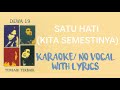 Satu Hati (Kita Semestinya) - Dewa 19 (Karaoke/No Vocal) WITH LYRICS || Minus One