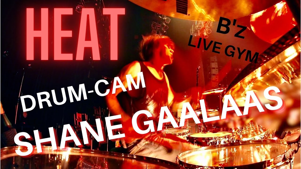 Heat (B'z Live Gym - Drum Cam) - Shane Gaalaas - YouTube