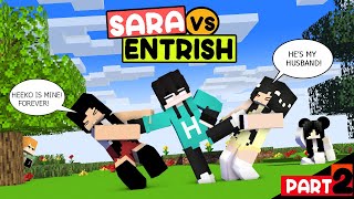 Part 2 Love Triangle (Sarah vs Entrish ) - Minecraft Animation