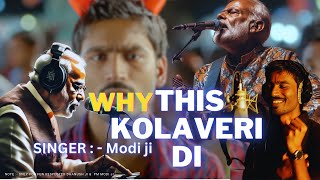 Modi Ji Singing Why This Kolaveri Di | Why This Kolaveri Di Song  | Dhanush Why This Kolaver di song