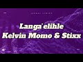 Langa’elihle - Kelvin Momo & Stixx, feat- Babalwa M, Yallunder & Sia Mzizi