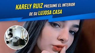 Karely Ruiz presume el interior de su lujosa casa