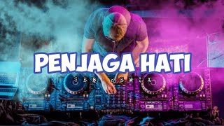 Penjaga Hati ( SEB REMIX )