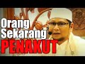 Orang Sekarang PENAKUT |Ustaz Badlishah Alauddin