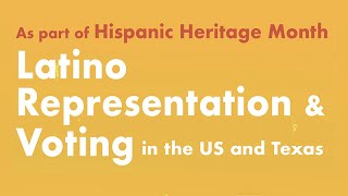 Hispanic Heritage Month '19: Latino Representation and Voting in the US and Texas