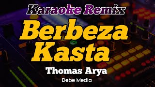 Download Lagu Karaoke Berbeza Kasta Thomas Arya Dj Remix... MP3 Gratis