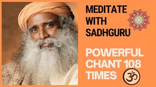 Powerful Chant 108 times Sadhguru| Kundalini Mantra| Chakras balancing \u0026 healing