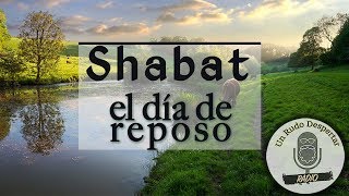 El Shabat (El Día de Reposo) - Un Rudo Despertar Radio #4