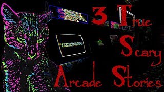 Three True Scary Arcade Stories