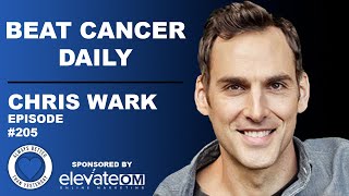 Beating Cancer Daily | Chris Wark | ABTY Podcast Episode 205