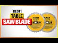 Best Table Saw Blade Reviews 2024 - Top 8 Table Saw Blades Review